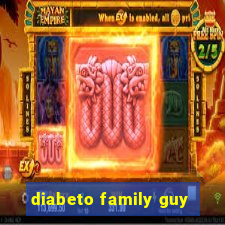 diabeto family guy